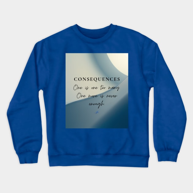 Consequences Crewneck Sweatshirt by LibrosBOOKtique